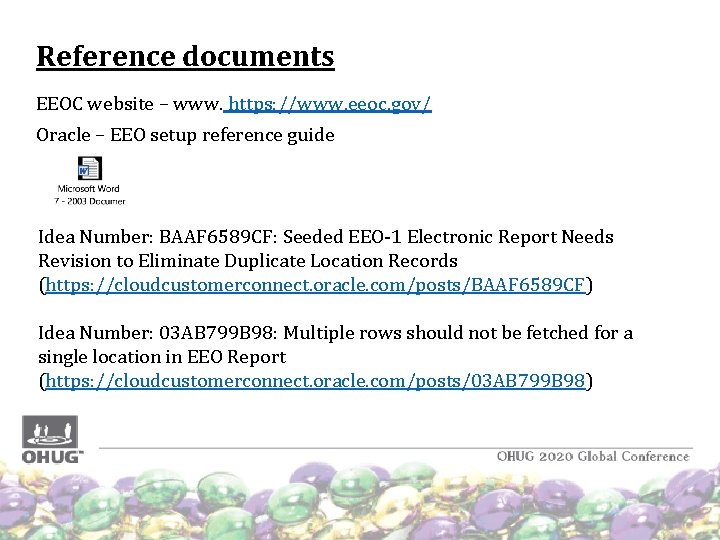 Reference documents EEOC website – www. https: //www. eeoc. gov/ Oracle – EEO setup Reference documents EEOC website – www. https: //www. eeoc. gov/ Oracle – EEO setup