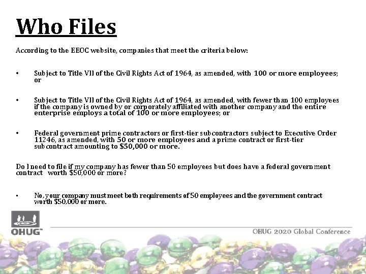 Who Files According to the EEOC website, companies that meet the criteria below: • Who Files According to the EEOC website, companies that meet the criteria below: •