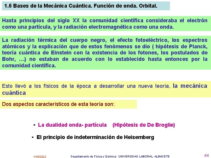 1. 6 Bases de la Mecánica Cuántica. Función de onda. Orbital. Hasta principios del