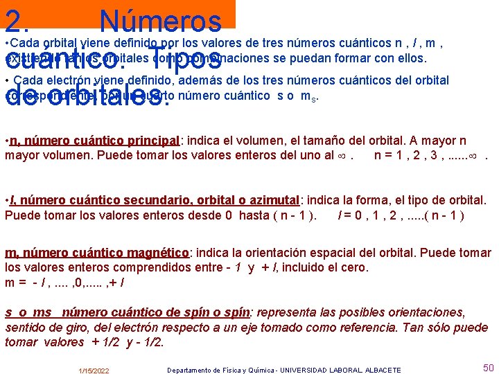 2. Números • Cada orbital viene definido por los valores de tres números cuánticos