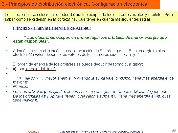 3. - Principios de distribución electrónica. Configuración electrónica. Los electrones se colocan alrededor del