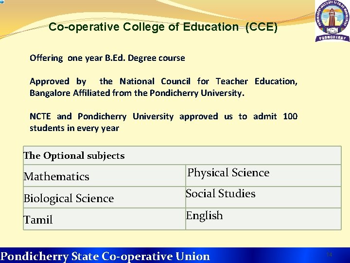 Co-operative College of Education (CCE) Offering one year B. Ed. Degree course Approved by