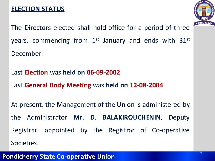 ELECTION STATUS The Directors elected shall hold office for a period of three years,