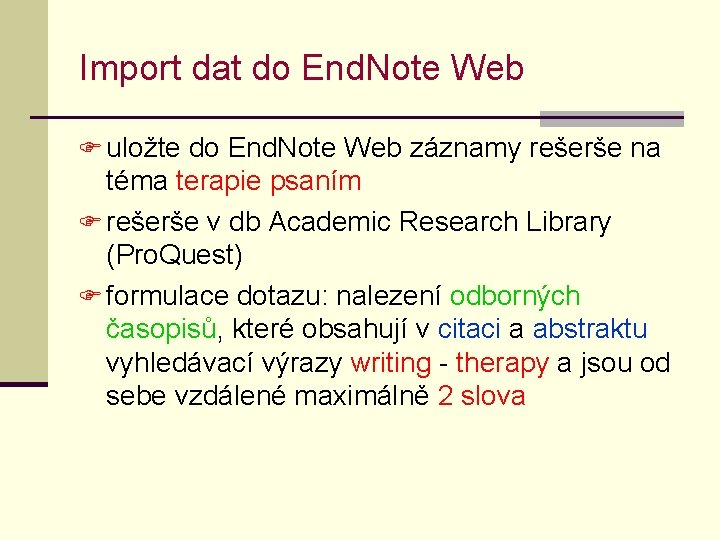 Import dat do End. Note Web F uložte do End. Note Web záznamy rešerše