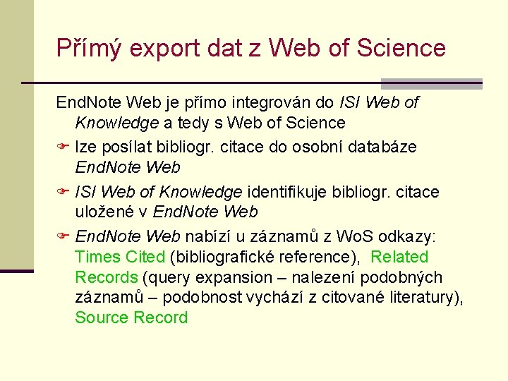 Přímý export dat z Web of Science End. Note Web je přímo integrován do