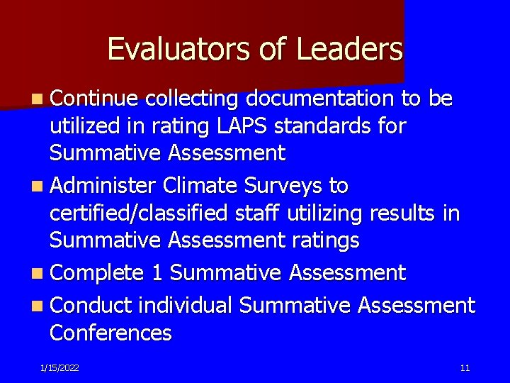 Evaluators of Leaders n Continue collecting documentation to be utilized in rating LAPS standards