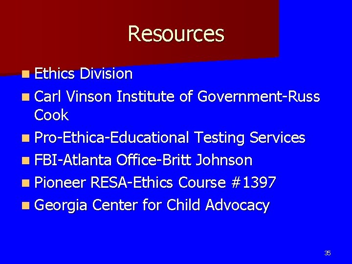 Resources n Ethics Division n Carl Vinson Institute of Government-Russ Cook n Pro-Ethica-Educational Testing