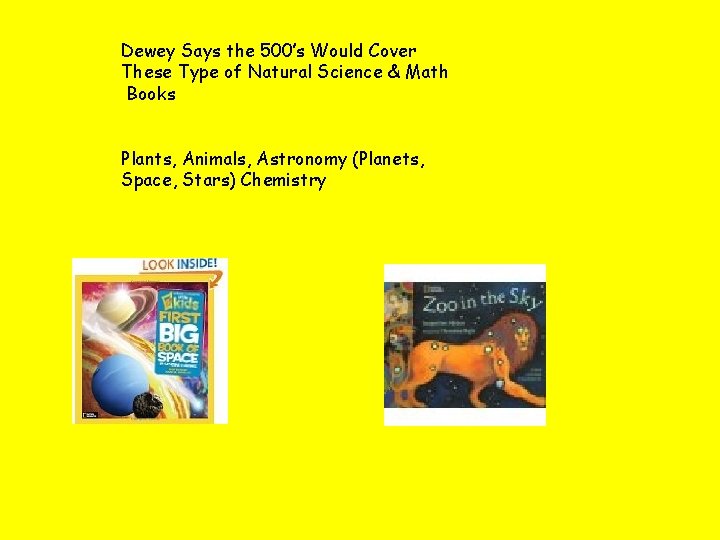 Dewey Says the 500’s Would Cover These Type of Natural Science & Math Books