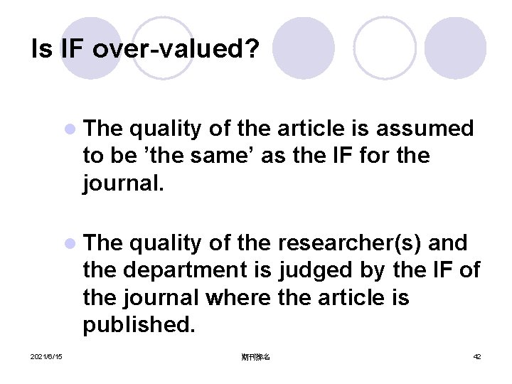 Is IF over-valued? l The quality of the article is assumed to be ’the