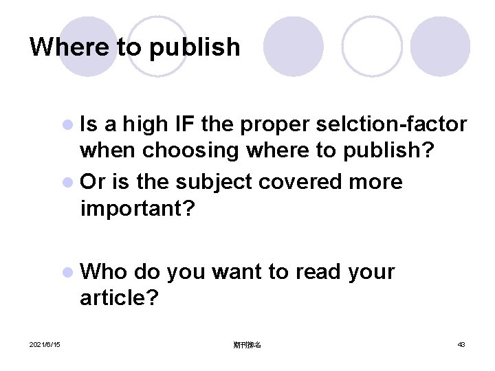 Where to publish l Is a high IF the proper selction-factor when choosing where