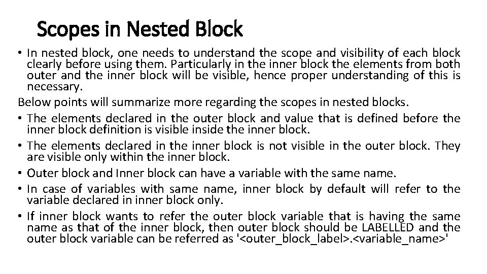 Scopes in Nested Block • In nested block, one needs to understand the scope