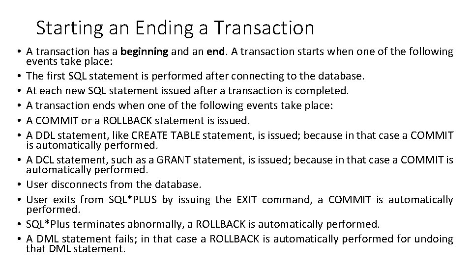 Starting an Ending a Transaction • A transaction has a beginning and an end.