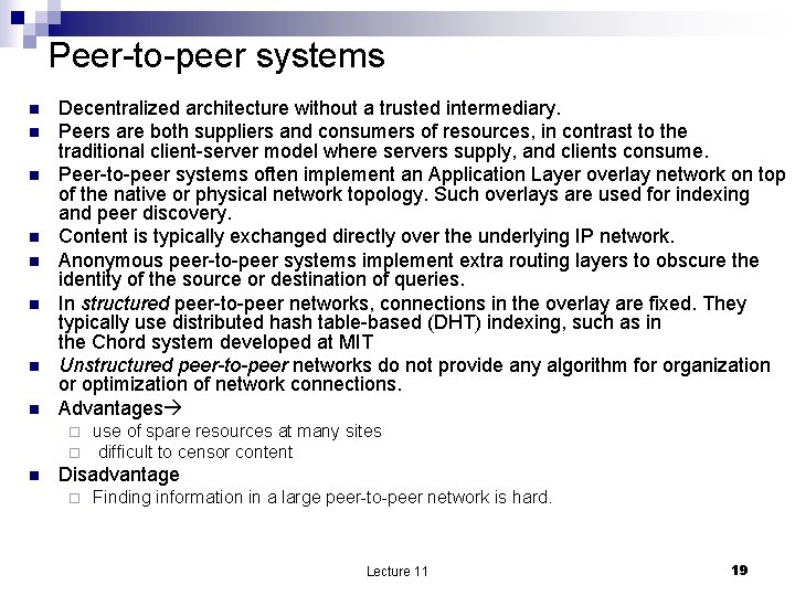 Peer-to-peer systems n n n n Decentralized architecture without a trusted intermediary. Peers are