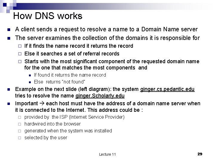 How DNS works n n A client sends a request to resolve a name