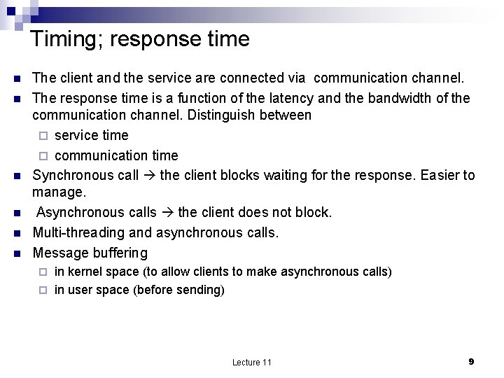 Timing; response time n n n The client and the service are connected via