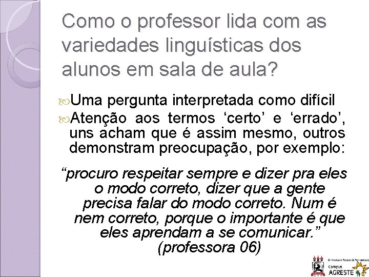 Como o professor lida com as variedades linguísticas dos alunos em sala de aula?