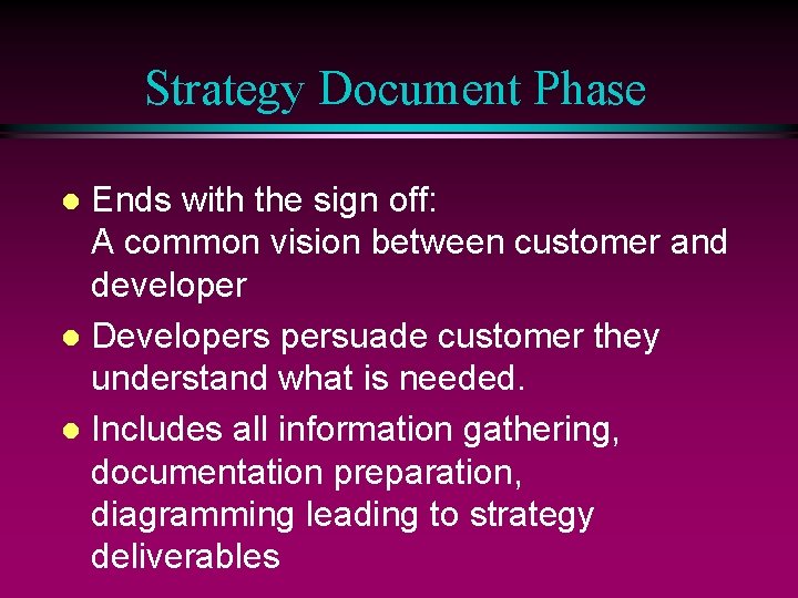 Strategy Document Phase Ends with the sign off: A common vision between customer and