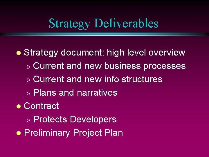 Strategy Deliverables Strategy document: high level overview » Current and new business processes »