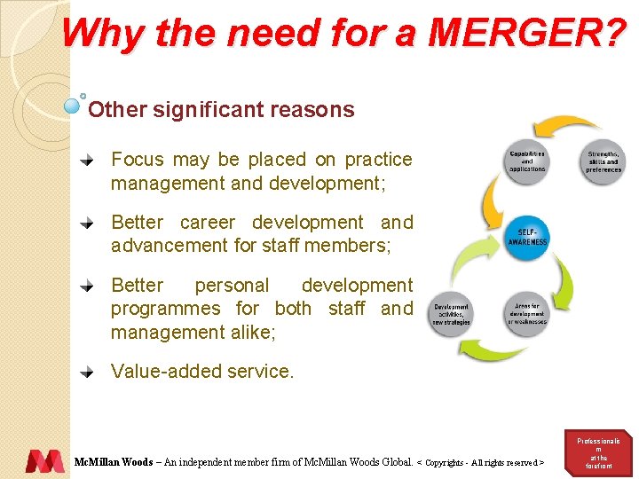 Why the need for a MERGER? Other significant reasons Focus may be placed on