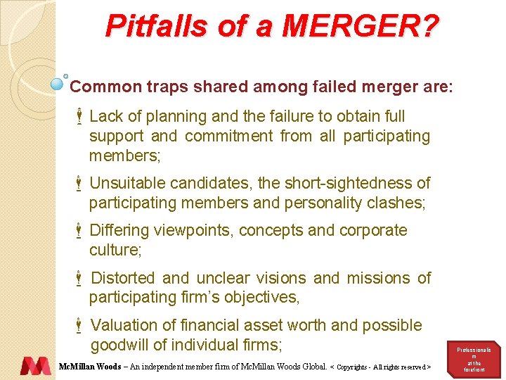 Pitfalls of a MERGER? Common traps shared among failed merger are: Lack of planning