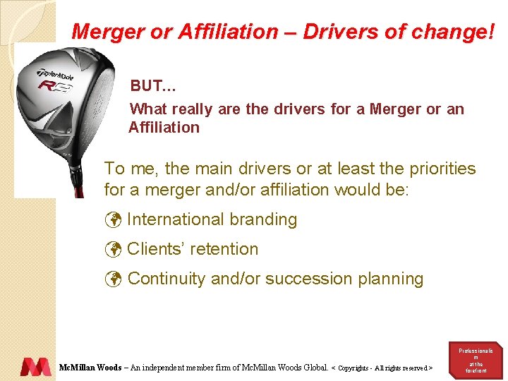 Merger or Affiliation – Drivers of change! BUT… What really are the drivers for