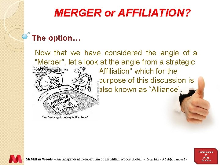 MERGER or AFFILIATION? The option… Now that we have considered the angle of a