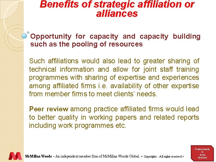 Benefits of strategic affiliation or alliances Opportunity for capacity and capacity building such as