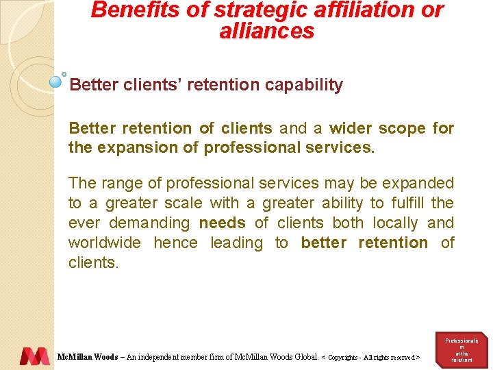 Benefits of strategic affiliation or alliances Better clients’ retention capability Better retention of clients