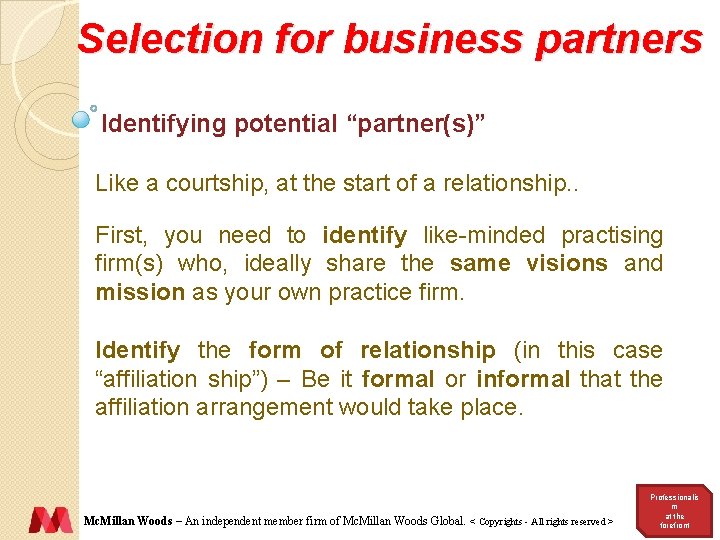 Selection for business partners Identifying potential “partner(s)” Like a courtship, at the start of