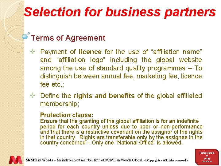 Selection for business partners Terms of Agreement ° Payment of licence for the use