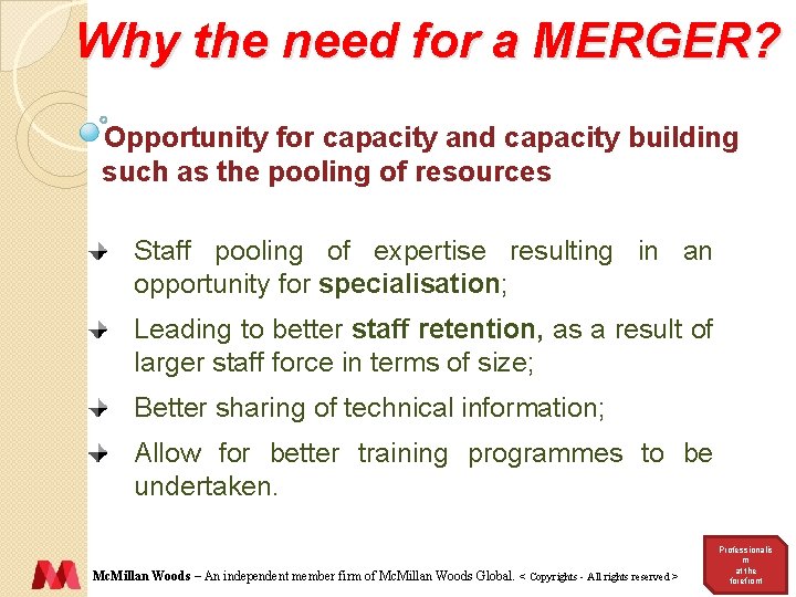 Why the need for a MERGER? Opportunity for capacity and capacity building such as