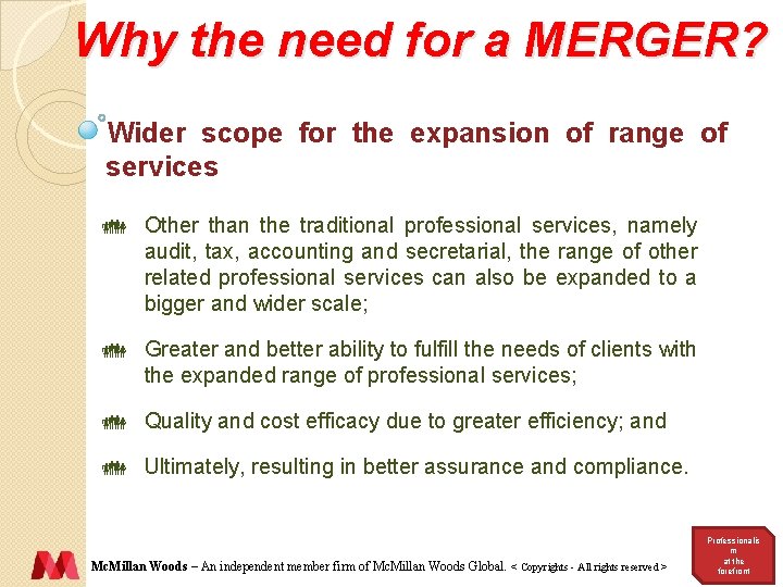 Why the need for a MERGER? Wider scope for the expansion of range of