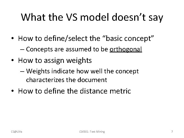 What the VS model doesn’t say • How to define/select the “basic concept” –