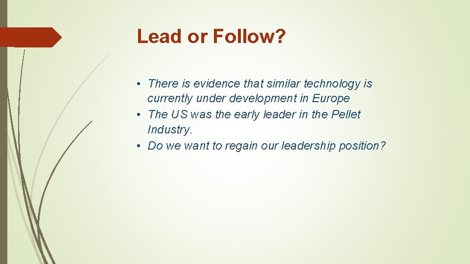 Lead or Follow? • There is evidence that similar technology is currently under development