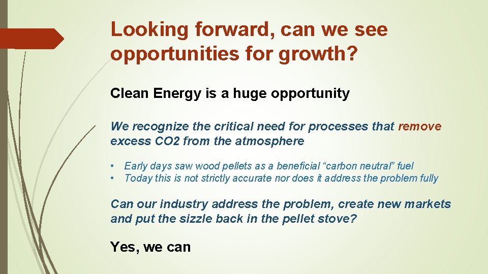 Looking forward, can we see opportunities for growth? Clean Energy is a huge opportunity