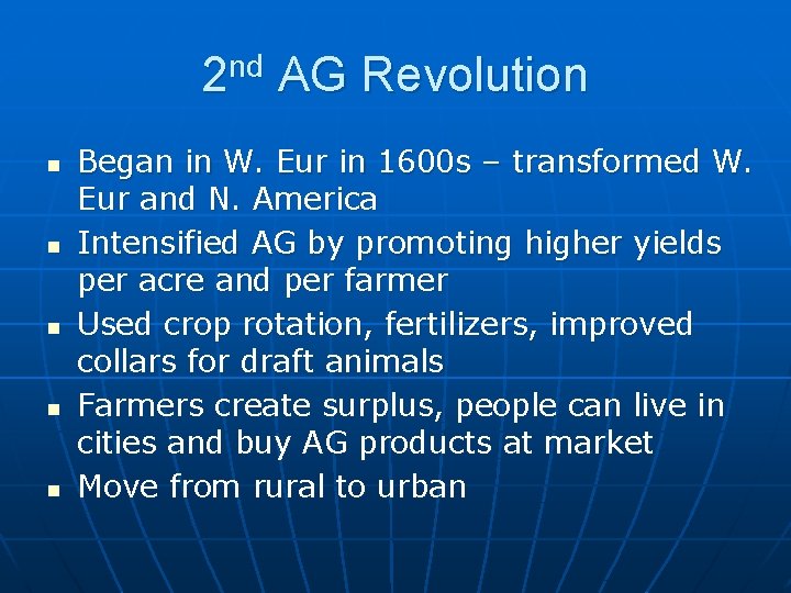 2 nd AG Revolution n n Began in W. Eur in 1600 s –