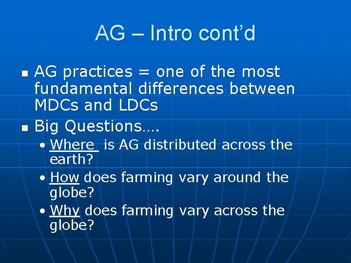 AG – Intro cont’d n n AG practices = one of the most fundamental