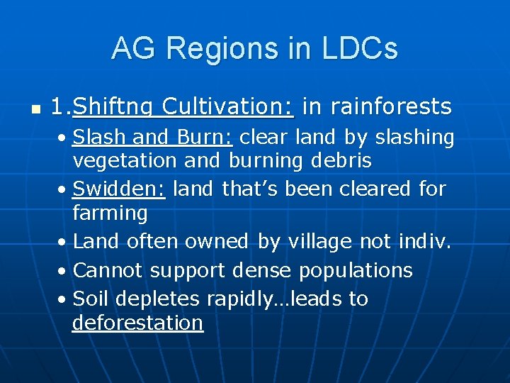 AG Regions in LDCs n 1. Shiftng Cultivation: in rainforests • Slash and Burn: