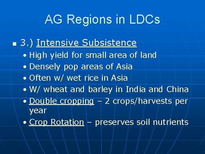 AG Regions in LDCs n 3. ) Intensive Subsistence • High yield for small