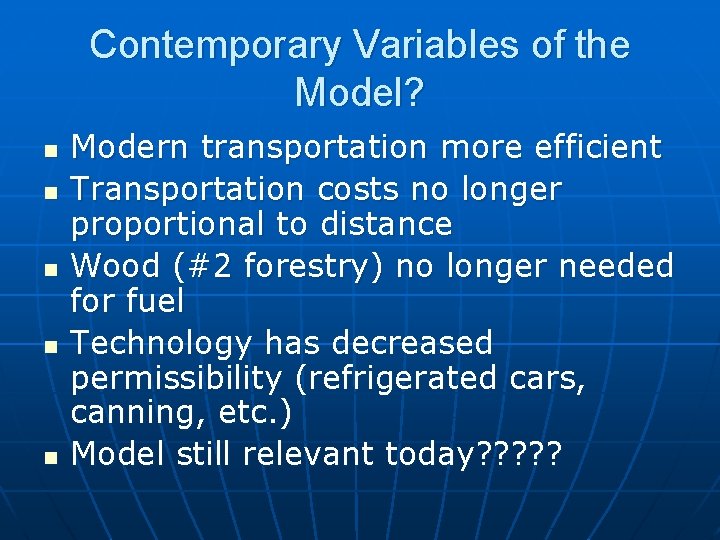 Contemporary Variables of the Model? n n n Modern transportation more efficient Transportation costs