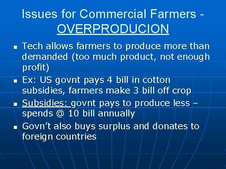 Issues for Commercial Farmers OVERPRODUCION n n Tech allows farmers to produce more than