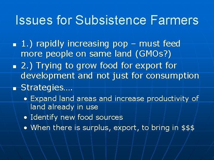 Issues for Subsistence Farmers n n n 1. ) rapidly increasing pop – must