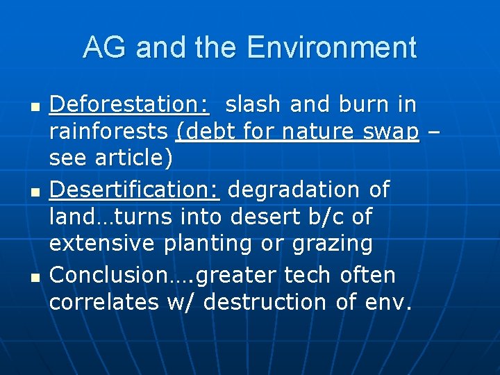 AG and the Environment n n n Deforestation: slash and burn in rainforests (debt