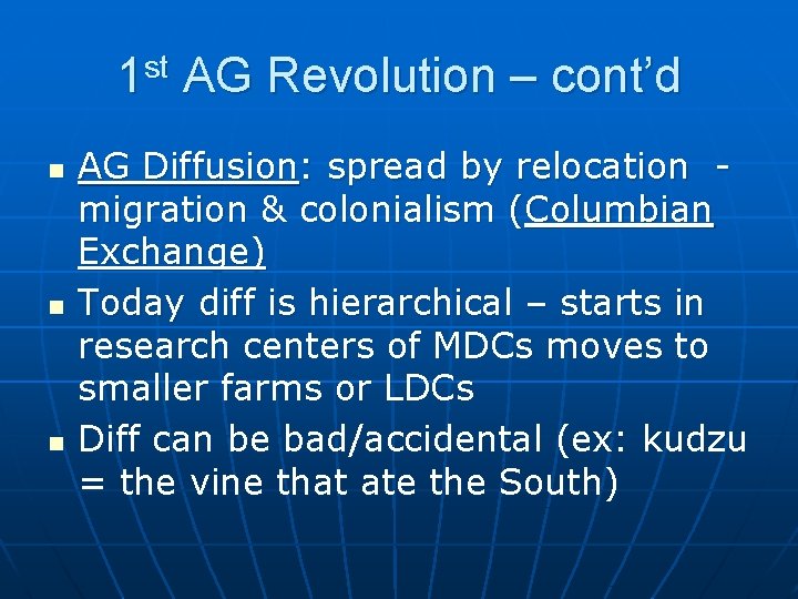 1 st AG Revolution – cont’d n n n AG Diffusion: spread by relocation