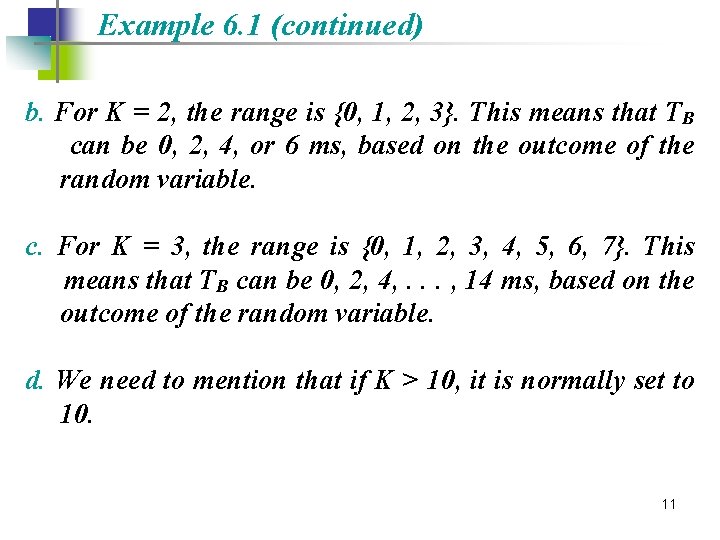Example 6. 1 (continued) b. For K = 2, the range is {0, 1,