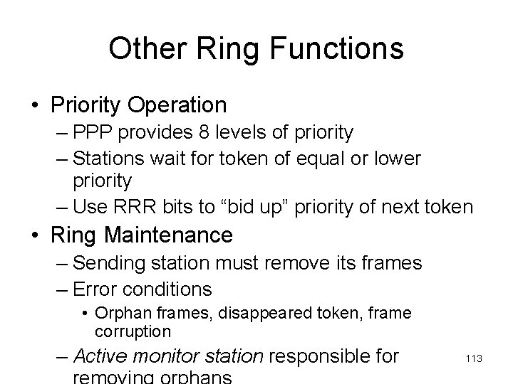 Other Ring Functions • Priority Operation – PPP provides 8 levels of priority –