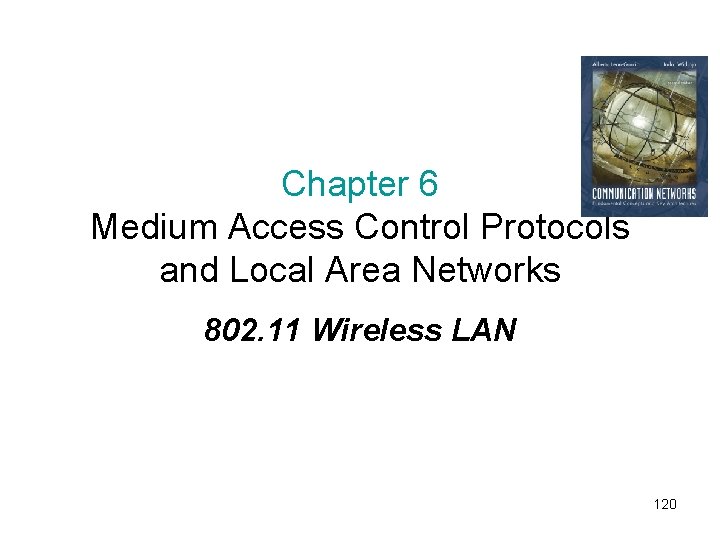 Chapter 6 Medium Access Control Protocols and Local Area Networks 802. 11 Wireless LAN