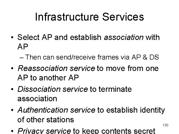 Infrastructure Services • Select AP and establish association with AP – Then can send/receive