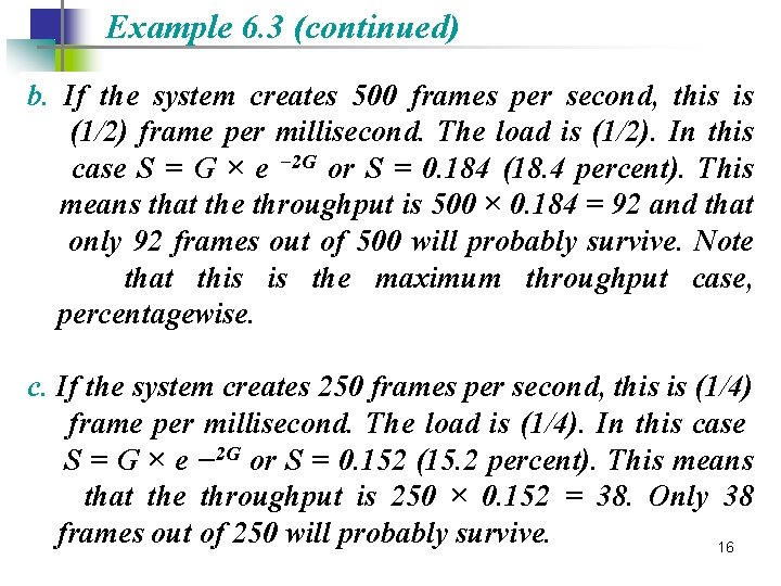 Example 6. 3 (continued) b. If the system creates 500 frames per second, this