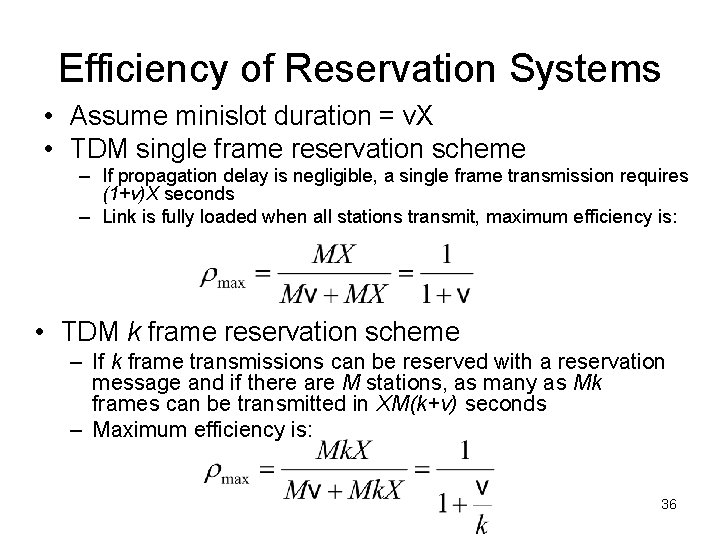 Efficiency of Reservation Systems • Assume minislot duration = v. X • TDM single